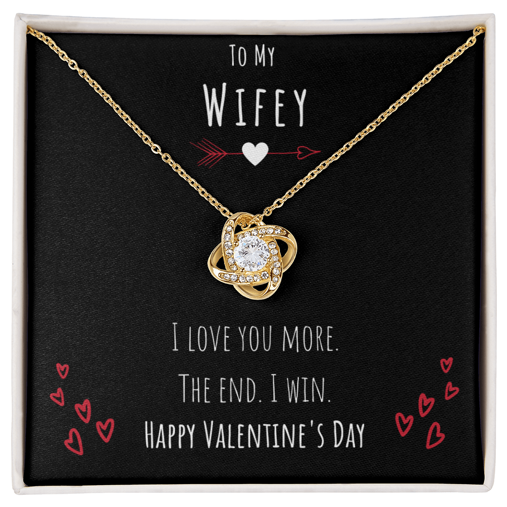 Best Gifts 305-Funny Love You More Valentine’s Love Knot Necklace for Wifey