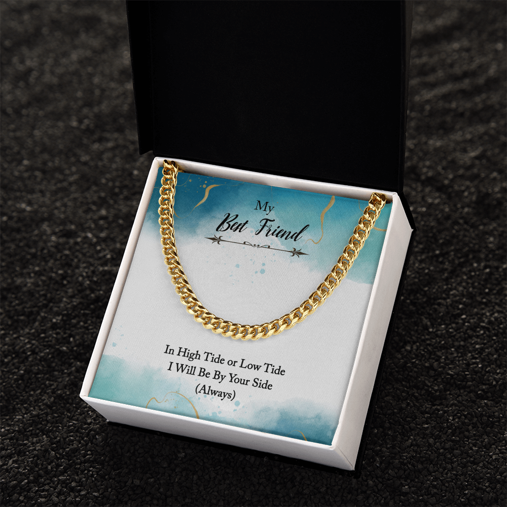 My Best Friend, Always Be By Your Side Jewelry, Cuban Link Chain For Best Friend, In High or Low Tide Gift for Best Friend by Best Gifts 305