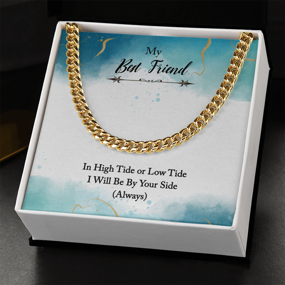 My Best Friend, Always Be By Your Side Jewelry, Cuban Link Chain For Best Friend, In High or Low Tide Gift for Best Friend by Best Gifts 305