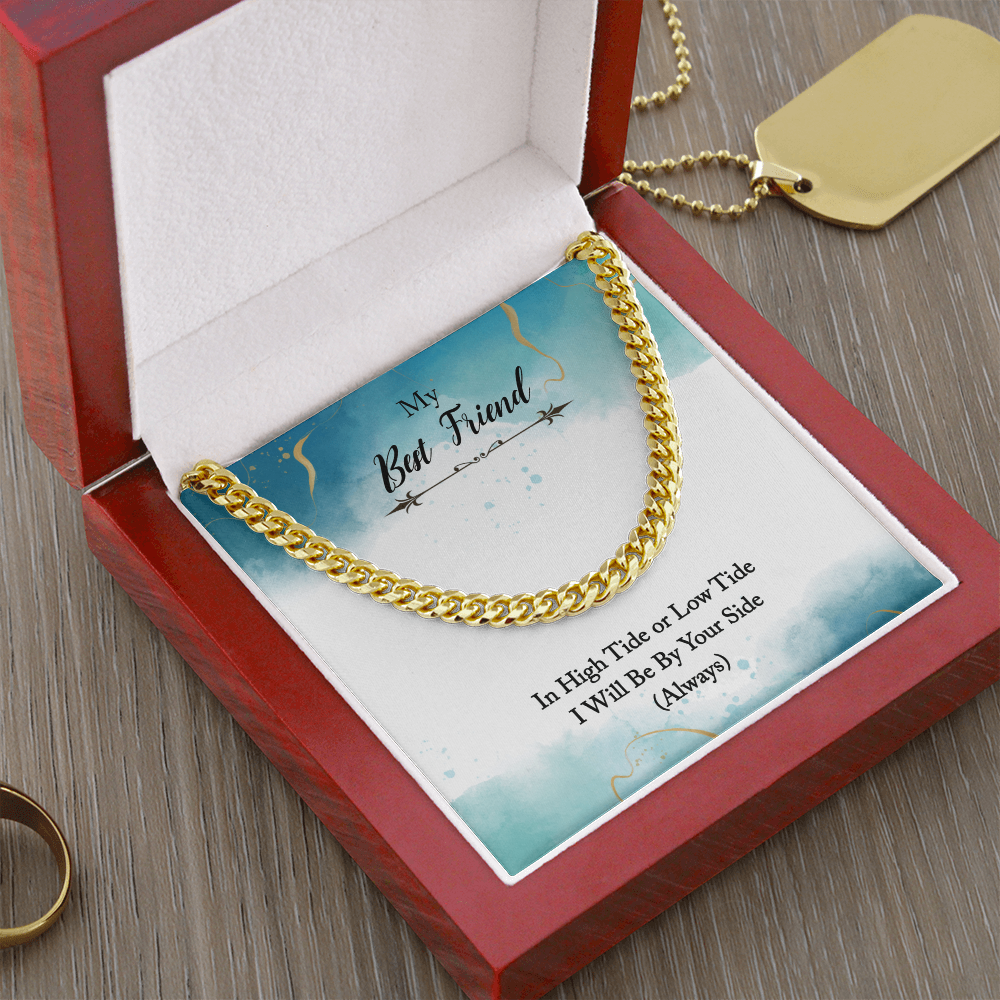 My Best Friend, Always Be By Your Side Jewelry, Cuban Link Chain For Best Friend, In High or Low Tide Gift for Best Friend by Best Gifts 305