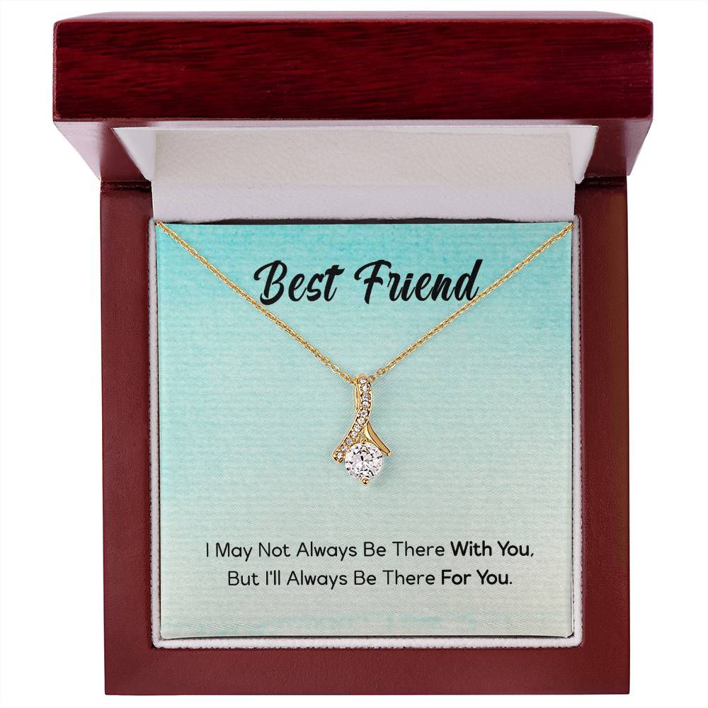 Best Friend Jewelry Gift, Alluring Beauty Necklace For My Best Friend, I'll Always Be There For You My Best Friend, To My Best Friend by Best Gifts 305