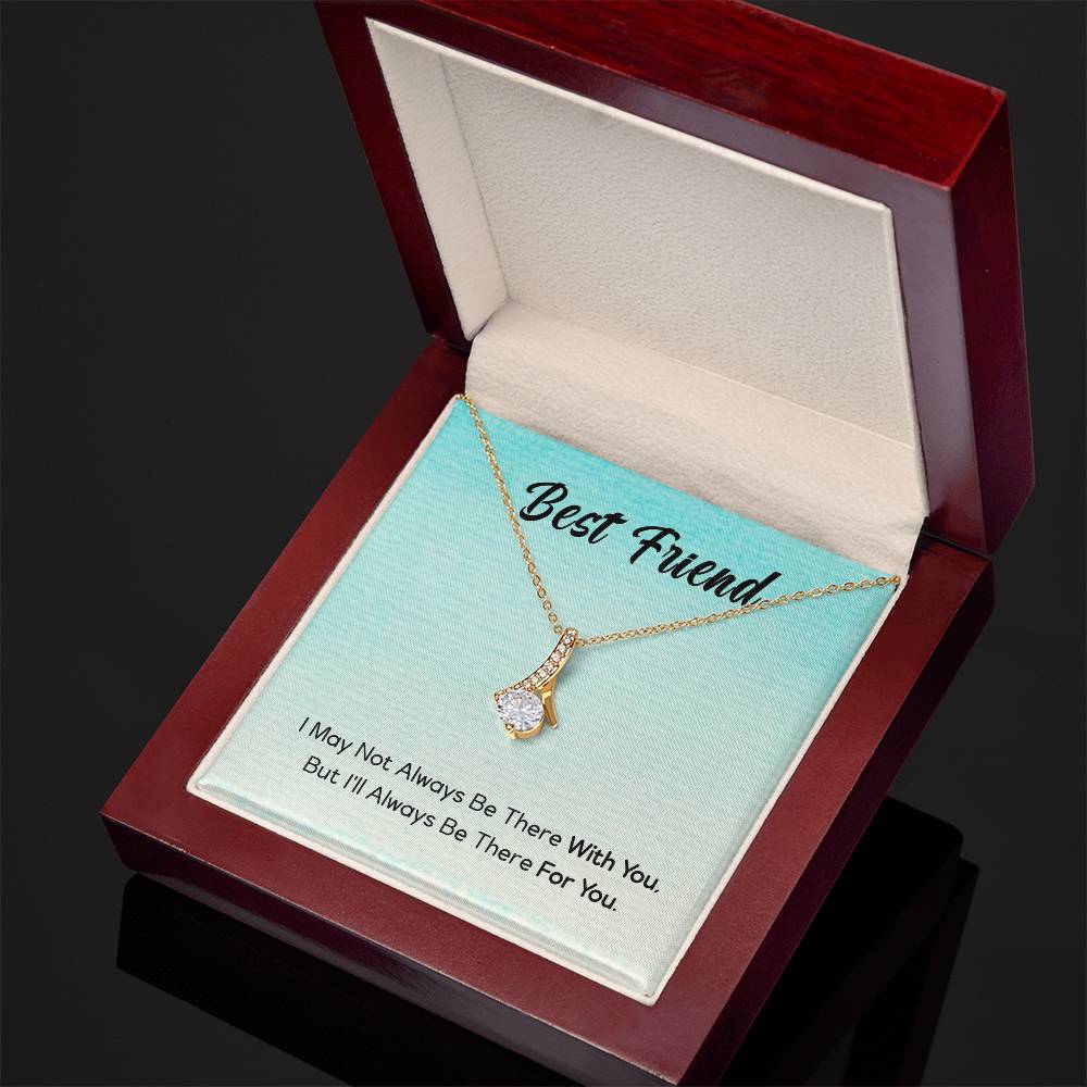 Best Friend Jewelry Gift, Alluring Beauty Necklace For My Best Friend, I'll Always Be There For You My Best Friend, To My Best Friend by Best Gifts 305