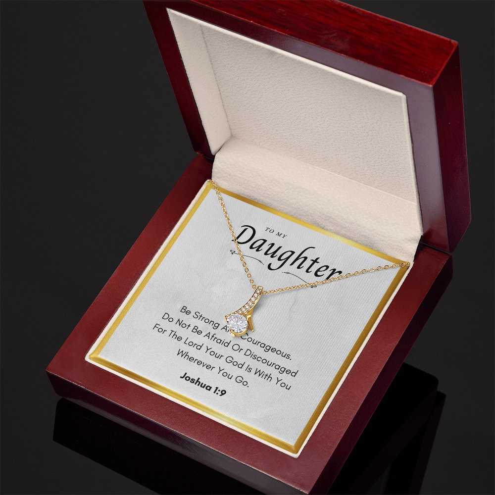 To My Daughter Alluring Beauty Necklace with Joshua 1:9 Card – Inspirational Gift for Daughter from Mom or Dad