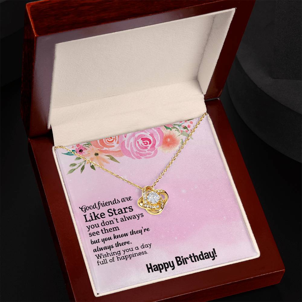 Happy Birthday To My Good Friend, Love Knot Necklace To My Friend, Friendship Jewelry Birthday Gift, Good Friends Are Like Stars by Best Gifts 305